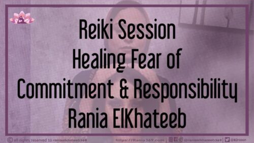 Reiki Session Healing Fear of Commitment and Responsibility